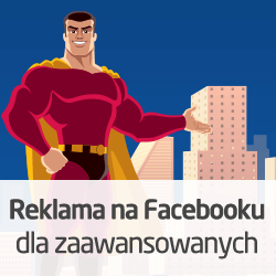 Reklama na Facebooku dla zaawansowanych