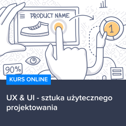 Kurs UX & UI - sztuka użytecznego projektowania