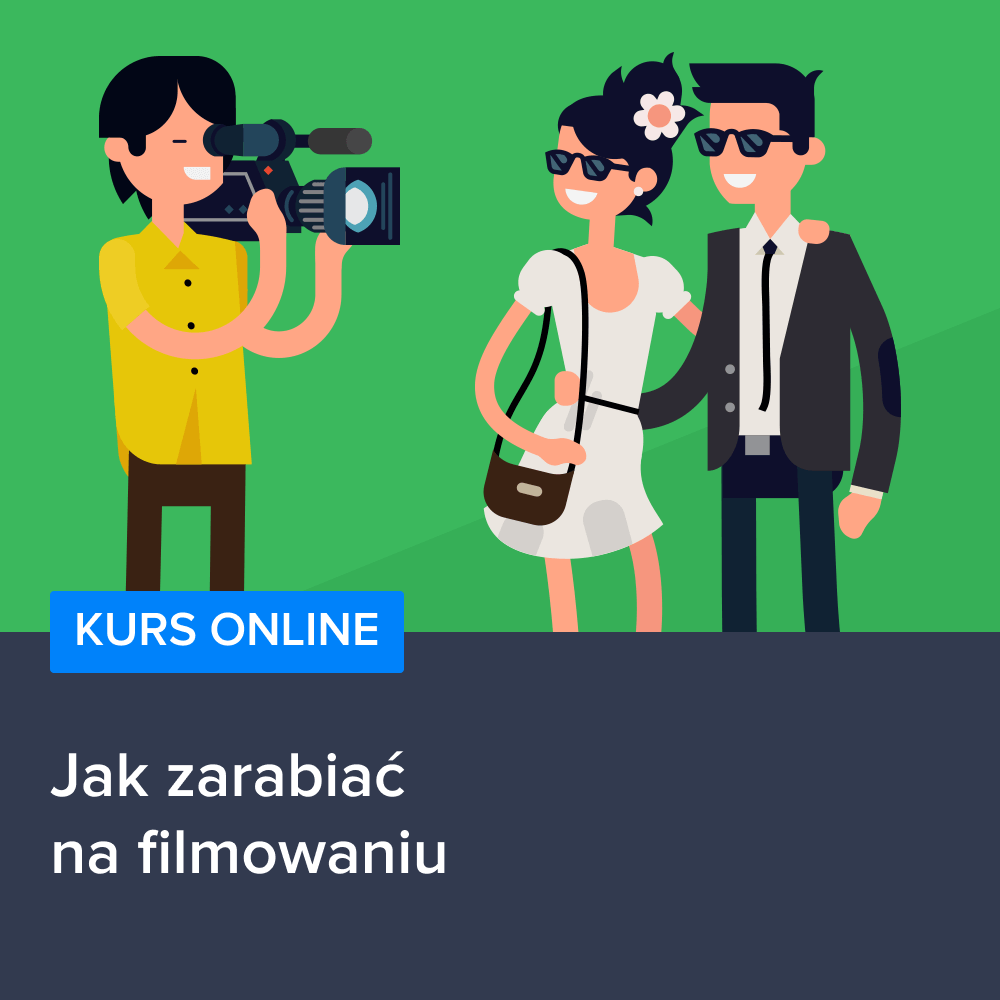 Jak zarabiać na filmowaniu