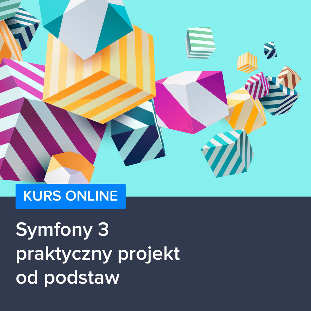 Kurs Symfony 3 - praktyczny projekt od podstaw