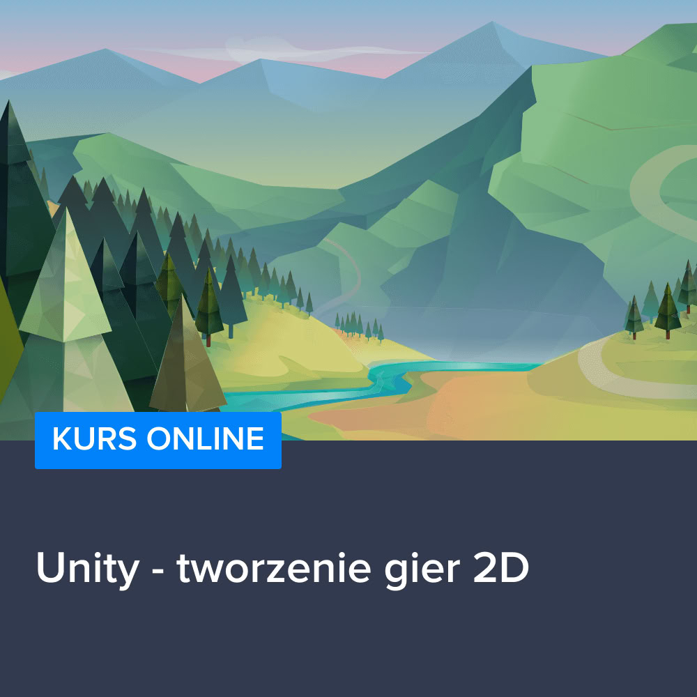 Kurs Unity - tworzenie gier 2D