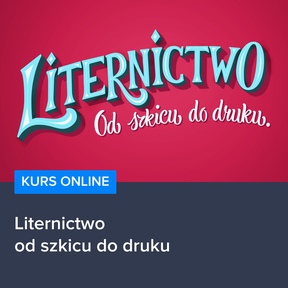 Kurs Liternictwo - od szkicu do druku