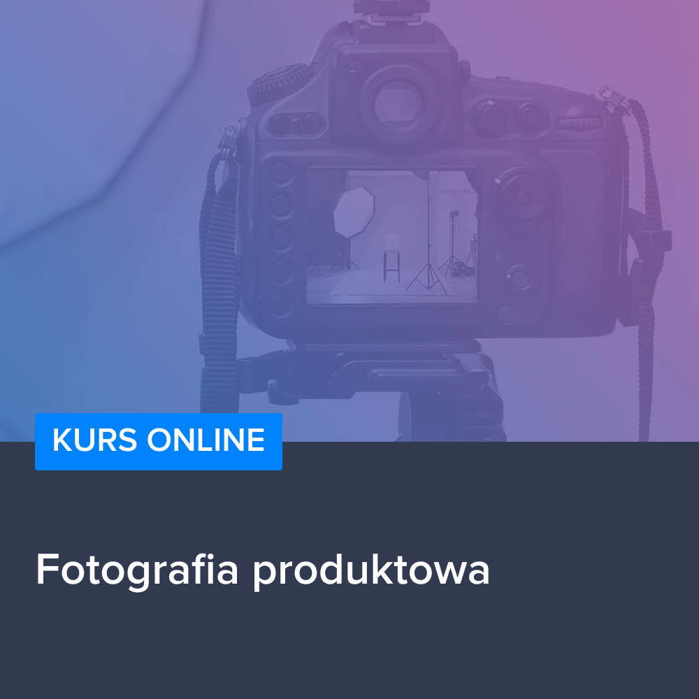 Kurs Fotografia produktowa