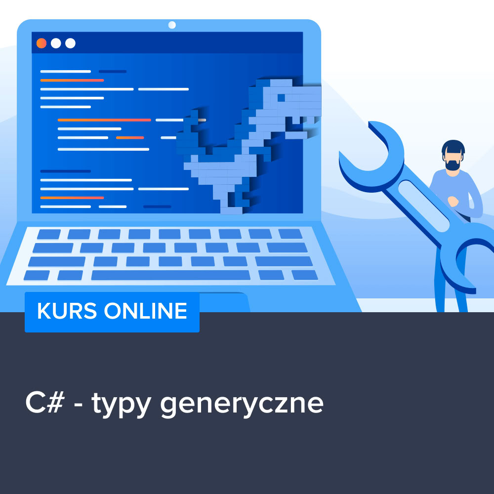 Kurs C# - typy generyczne