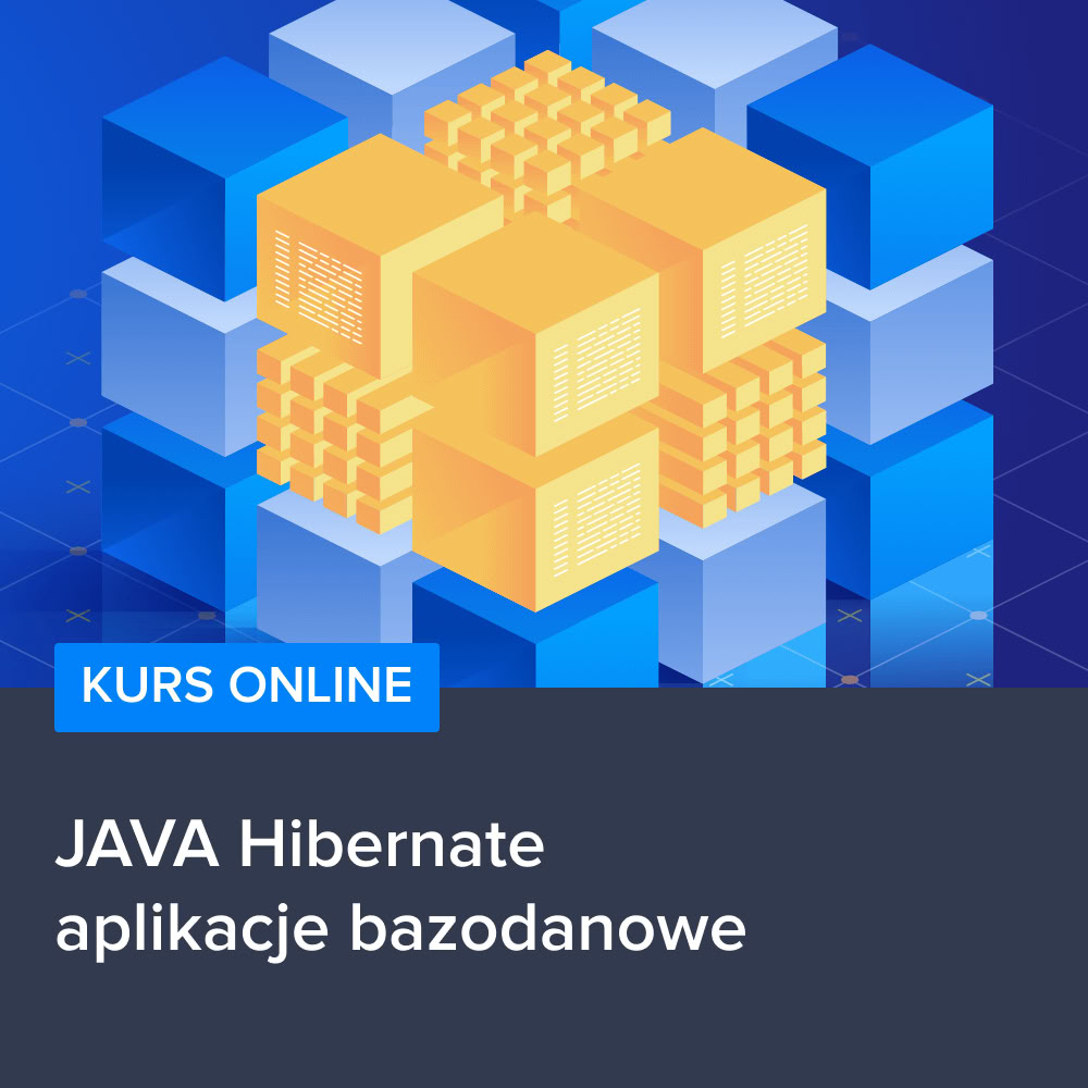 Kurs JAVA Hibernate - aplikacje bazodanowe