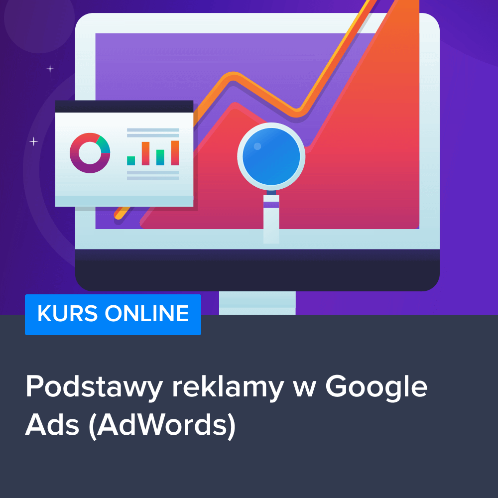 Podstawy reklamy w Google Ads (AdWords)