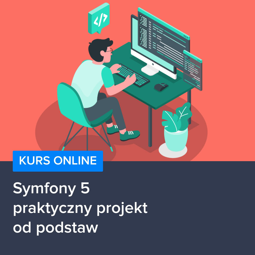 Kurs Symfony 5 - praktyczny projekt od podstaw