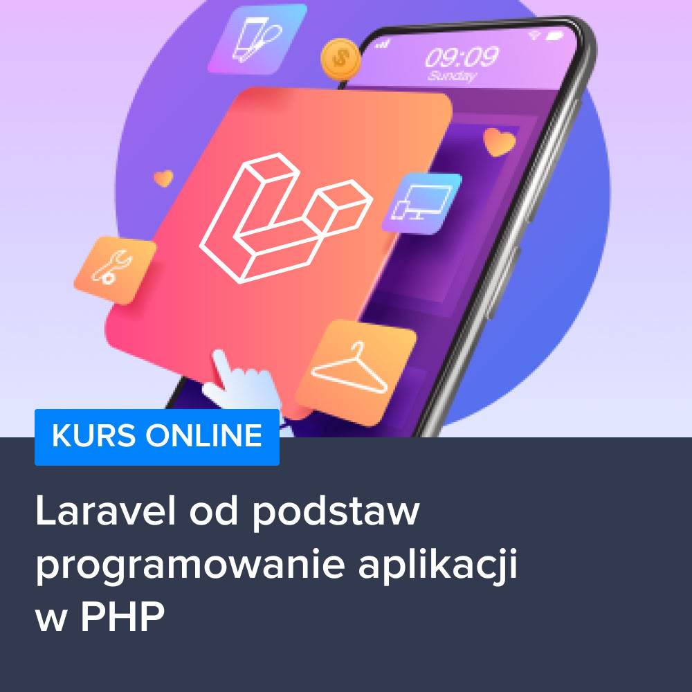 Kurs Laravel od podstaw - programowanie aplikacji w PHP