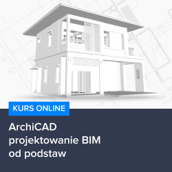Kurs ArchiCAD - projektowanie BIM od podstaw