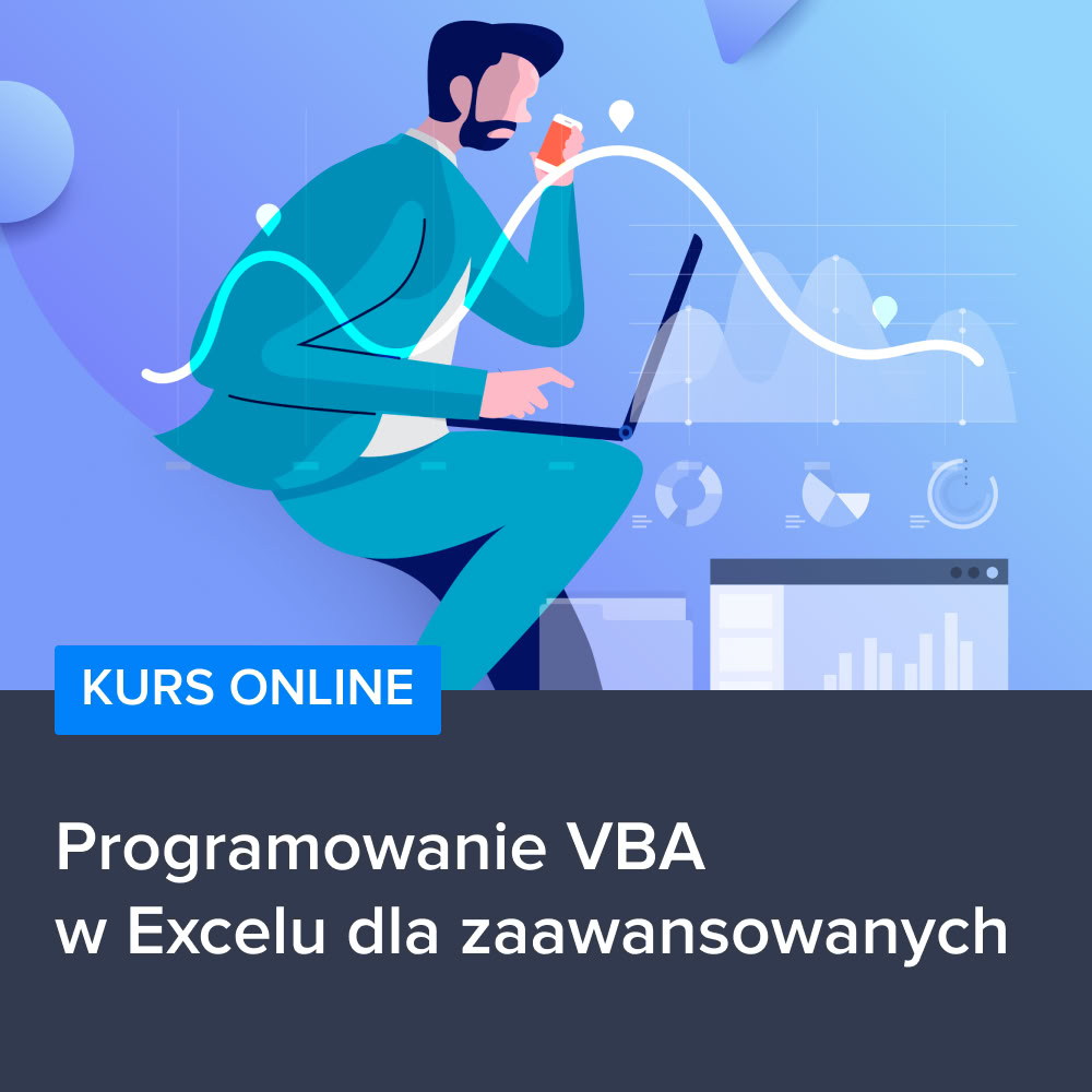 Kurs Programowanie VBA w Excelu dla zaawansowanych