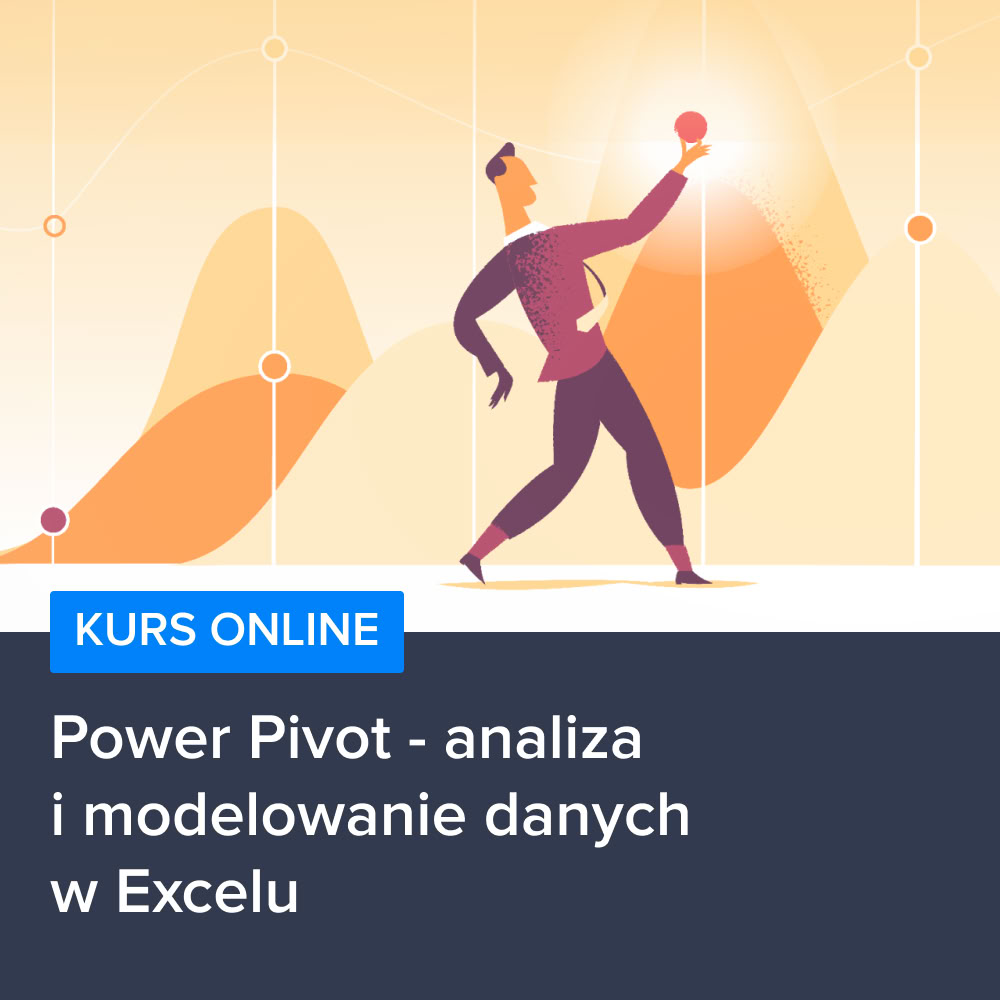 Kurs Power Pivot - analiza i modelowanie danych w Excelu