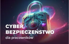Kurs Cyberbezpieczeństwo dla pracowników od podstaw