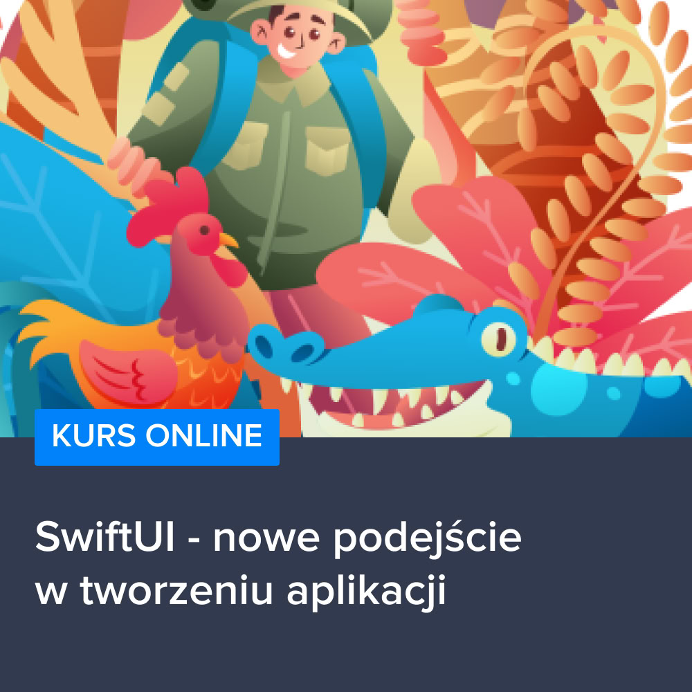 Kurs SwiftUI - nowe podejście w tworzeniu aplikacji