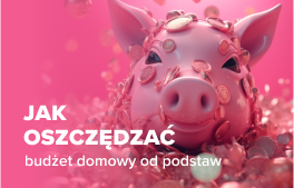 Kurs Jak prowadzić budżet domowy i oszczędzać pieniądze