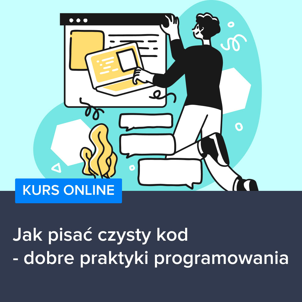 Kurs Jak pisać czysty kod - dobre praktyki programowania