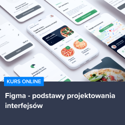 Kurs Figma - podstawy projektowania interfejsów