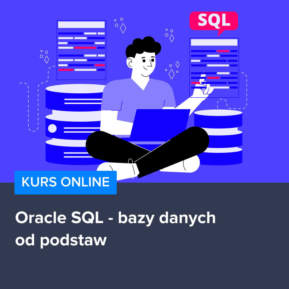 Kurs Oracle SQL - bazy danych od podstaw