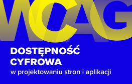 Kurs WCAG - dostępność cyfrowa w projektowaniu stron i aplikacji