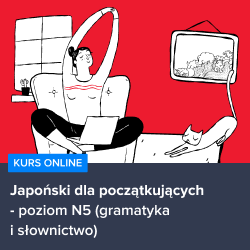 Kurs Japoński dla początkujących - gramatyka i słownictwo (N5)