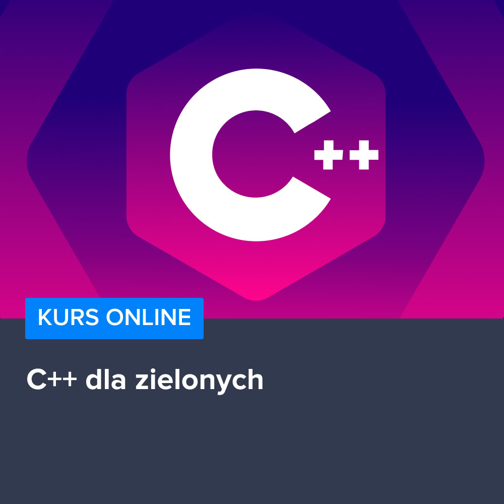 Kurs C++ dla zielonych