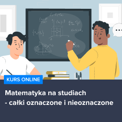 Kurs Matematyka na studiach - całki oznaczone i nieoznaczone
