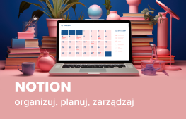 Kurs Notion - zwiększ produktywność w domu i pracy