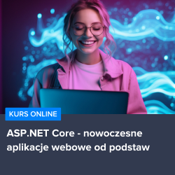 Kurs ASP.NET Core - nowoczesne aplikacje webowe od podstaw