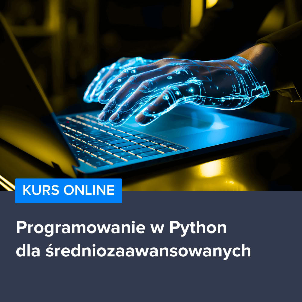 Kurs Programowanie w Python dla średniozaawansowanych