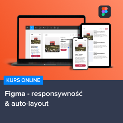 Kurs Figma - projektowanie responsywne i auto-layout