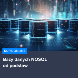 Kurs NoSQL - nierelacyjne bazy danych od podstaw