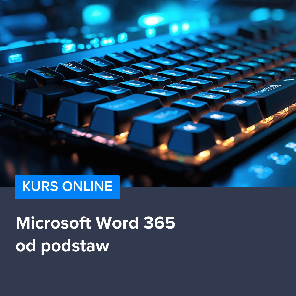 Kurs Microsoft Word 365 od podstaw
