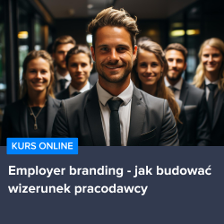 Kurs Employer branding - jak budować wizerunek pracodawcy