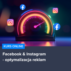 Kurs Optymalizacja reklam na Facebooku & Instagramie