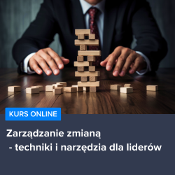 Kurs Zarządzanie zmianą w organizacji - techniki i narzędzia dla liderów