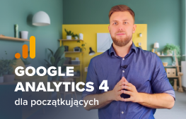 Kurs Google Analytics 4 dla początkujących