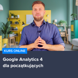 Kurs Google Analytics 4 dla początkujących