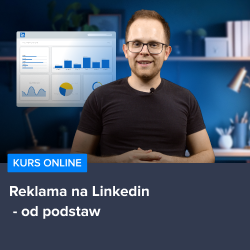 Kurs Skuteczna reklama na LinkedIn od podstaw