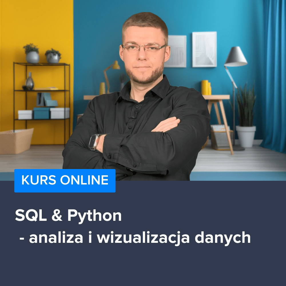 Kurs SQL & Python - techniki analizy i wizualizacji danych