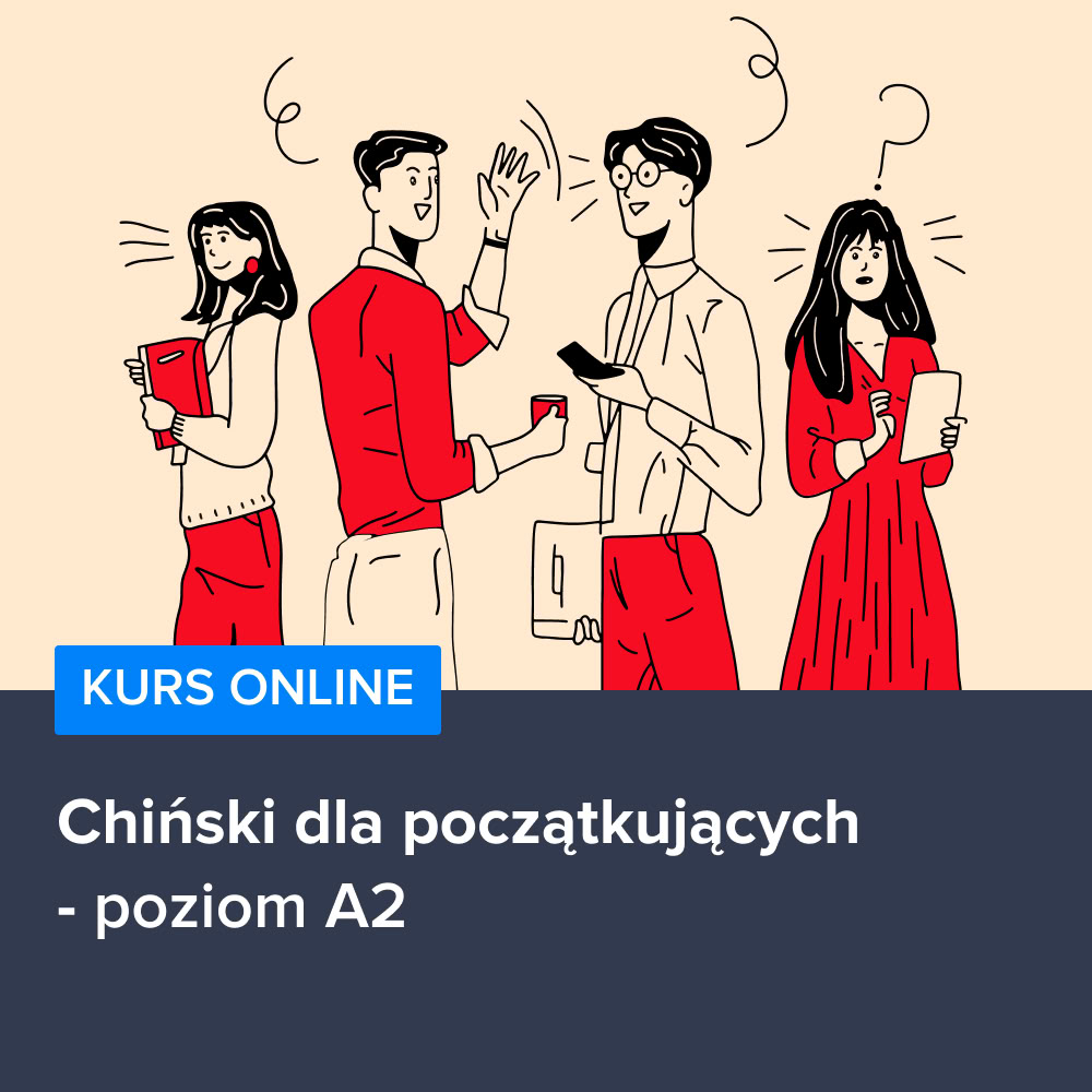 Kurs Chiński dla początkujących - poziom A2