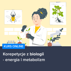 Kurs Korepetycje z biologii - energia i metabolizm