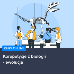 Kurs Korepetycje z biologii - ewolucja