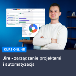 Kurs Jira - efektywne zarządzanie projektami i automatyzacja
