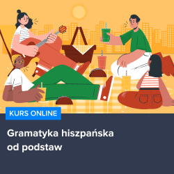 Kurs Gramatyka hiszpańska od podstaw