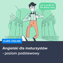 Kurs Angielski dla maturzystów - poziom podstawowy