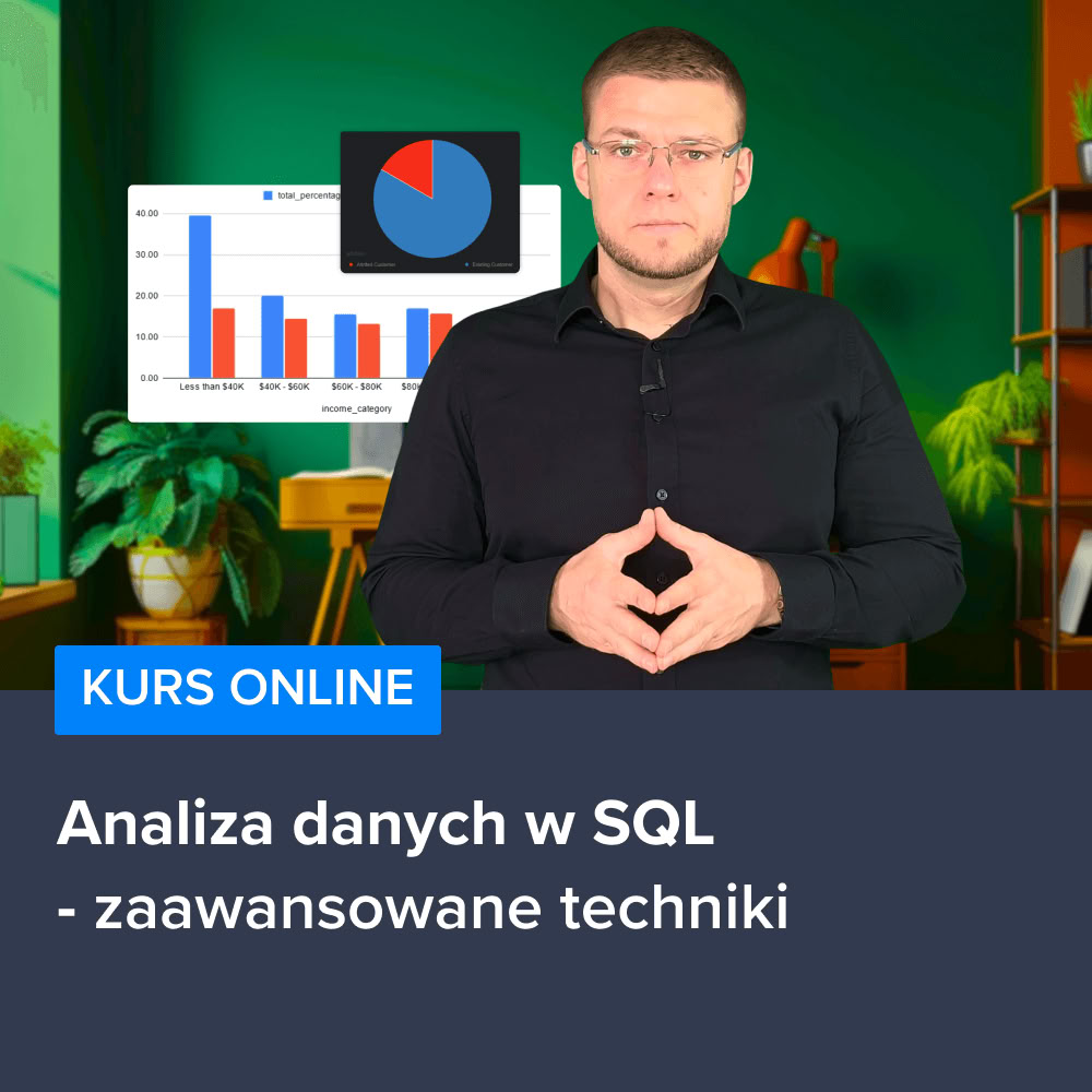 Kurs SQL w analizie danych - zaawansowane techniki