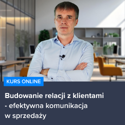 Kurs Budowanie relacji z klientami i efektywna komunikacja w sprzedaży