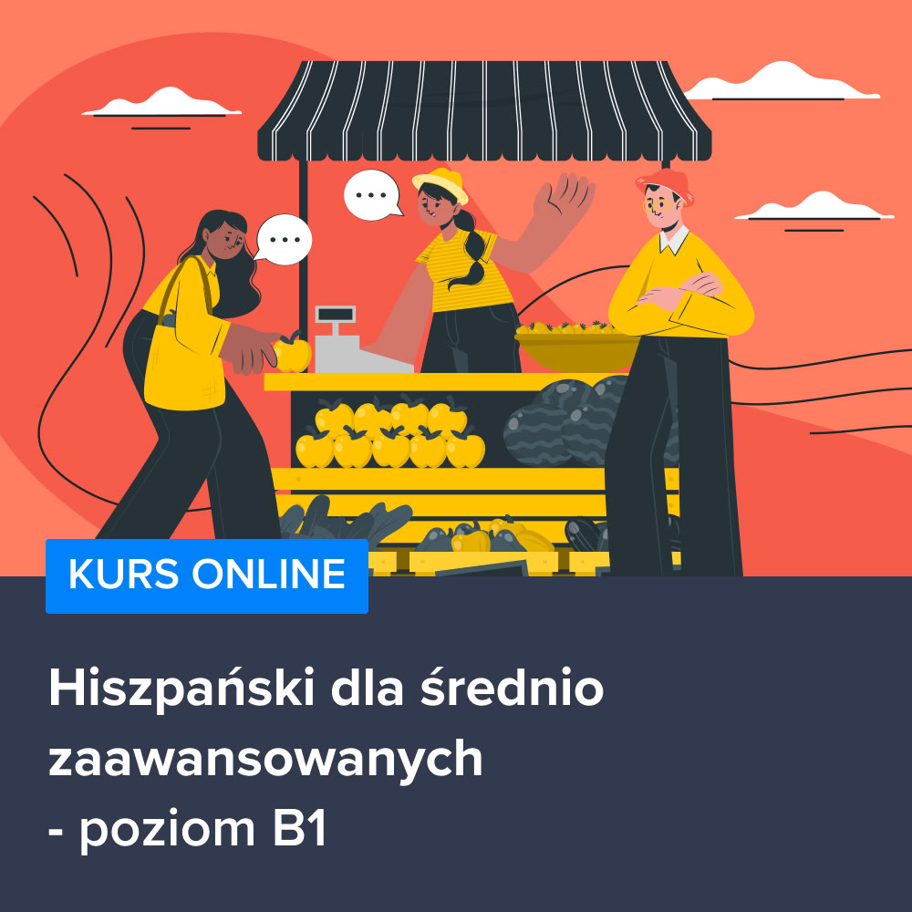Kurs Hiszpański dla średnio zaawansowanych - poziom B1