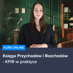 Kurs Księga Przychodów i Rozchodów - KPiR w praktyce