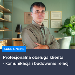 Kurs Profesjonalna obsługa klienta - techniki komunikacji i rozwiązywania problemów