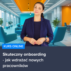 Kurs Skuteczny onboarding - jak wdrażać nowych pracowników